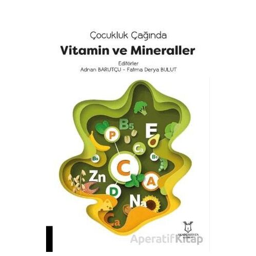 Çocukluk Çağında Vitamin ve Mineraller - Fatma Derya Bulut - Akademisyen Kitabevi