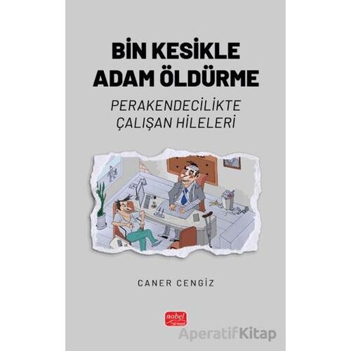 Bin Kesikle Adam Öldürme - Caner Cengiz - Nobel Bilimsel Eserler