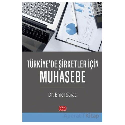 Türkiye’de Şirketler İçin Muhasebe - Emel Saraç - Nobel Bilimsel Eserler