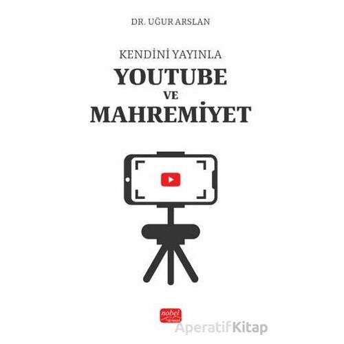 Youtube ve Mahremiyet - Uğur Arslan - Nobel Bilimsel Eserler