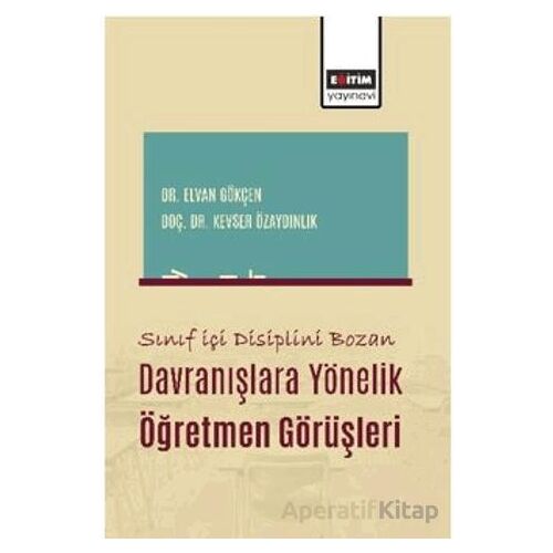Sınıf İçi Disiplini Bozan Davranışlara Yönelik Öğretmen Görüşleri