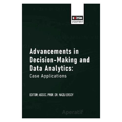 Advancements in Decision-Making and Data Analytics: Case Applications