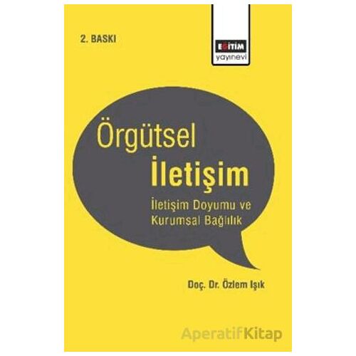 Örgütsel İletişim - Özlem Işık - Eğitim Yayınevi - Bilimsel Eserler
