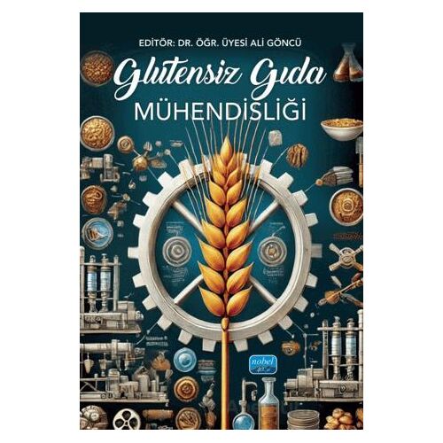 Glutensiz Gıda Mühendisliği - Kolektif - Nobel Akademik Yayıncılık