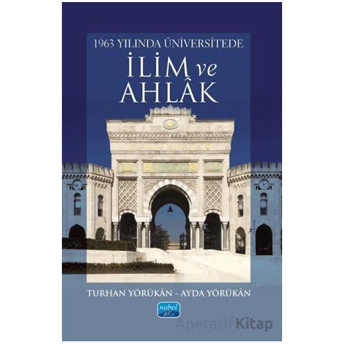 1963 Yılında Üniversitede İlim ve Ahlak - Ayda Yörükan - Nobel Akademik Yayıncılık