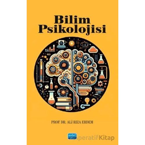 Bilim Psikolojisi - Ali Rıza Erdem - Nobel Akademik Yayıncılık