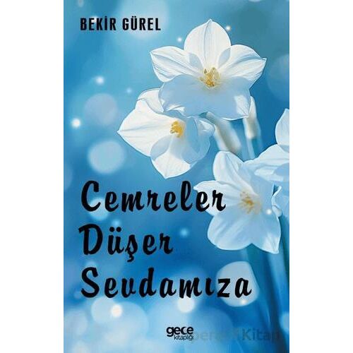 Cemreler Düşer Sevdamıza - Bekir Gürel - Gece Kitaplığı