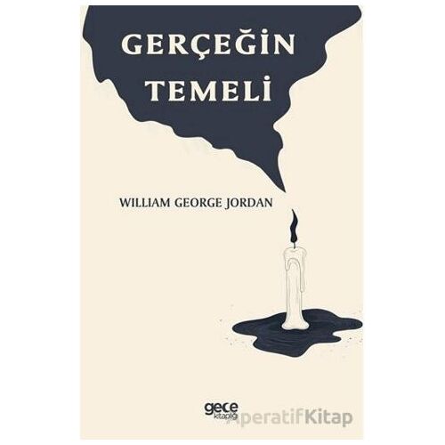 Gerçeğin Temeli - William George Jordan - Gece Kitaplığı
