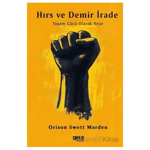 Hırs ve Demir İrade - Orison Swett Marden - Gece Kitaplığı