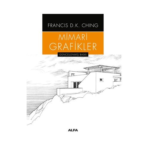 Mimari Grafikler - Francis D.K. Ching - Alfa Yayınları
