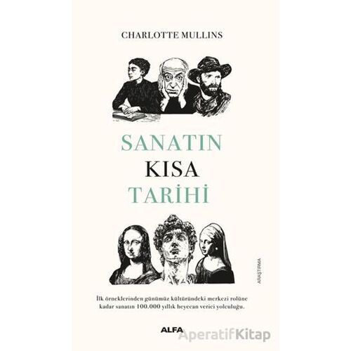 Sanatın Kısa Tarihi - Charlotte Mullins - Alfa Yayınları