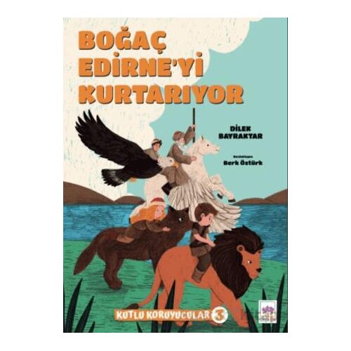 Boğaç Edirneyi Kurtarıyor - Dilek Bayraktar - Ötüken Çocuk Yayınları