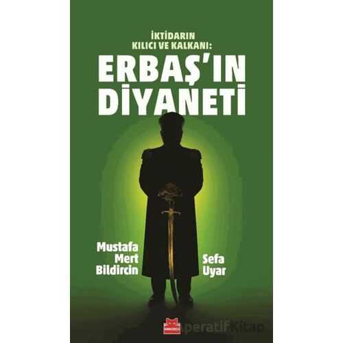 Erbaş’ın Diyaneti - Mustafa Mert Bildircin - Kırmızı Kedi Yayınevi