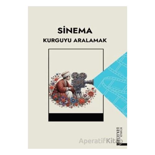 Sinema Kurguyu Aralamak - Kollektif - Türkiye Diyanet Vakfı Yayınları