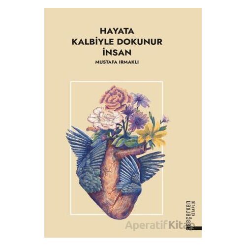 Hayata Kalbiyle Dokunur İnsan - Mustafa Irmaklı - Diyanet İşleri Başkanlığı