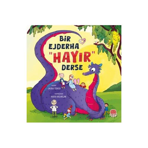 Bir Ejderha “Hayır” Derse - Saliha Türker - Karavan Çocuk Yayınları
