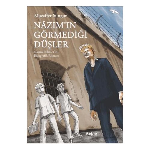 Nâzım’ın Görmediği Düşler - Muzaffer Sungur - Yakın Kitabevi