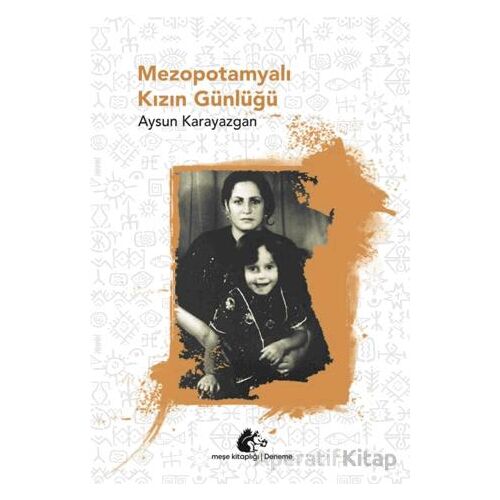 Mezopotamyalı Kızın Günlüğü - Aysun Karayazgan - Meşe Kitaplığı