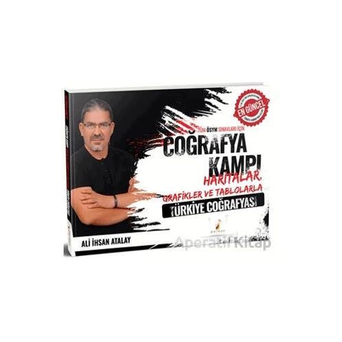 Tüm ÖSYM Sınavları için Coğrafya Kampı Haritalar Grafikler ve Tablolarla Türkiye Coğrafyası