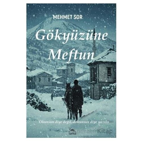 Gökyüzüne Meftun - Mehmet Sor - Sarmal Kitabevi