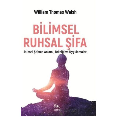 Bilimsel Ruhsal Şifa - William Thomas Walsh - Sarmal Kitabevi