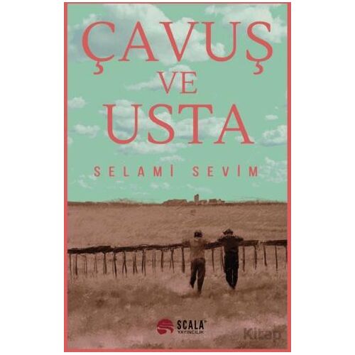 Çavuş ve Usta - Selami Sevim - Scala Yayıncılık