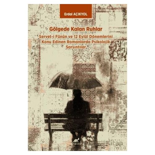 Gölgede Kalan Ruhlar - Erdal Açıkyol - Paradigma Akademi Yayınları