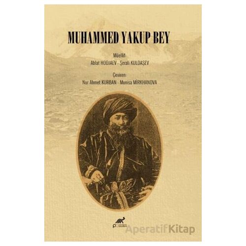 Muhammed Yakup Bey - Ablat Hodjaev - Paradigma Akademi Yayınları
