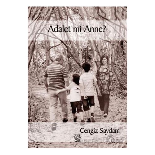 Adalet mi Anne? - Cengiz Saydam - Luna Yayınları