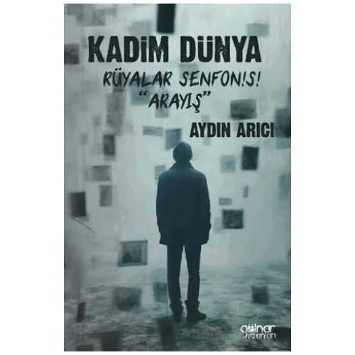 Kadim Dünya Rüyalar Senfonisi Arayış - Aydın Arıcı - Gülnar Yayınları