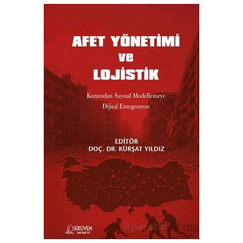 Afet Yönetimi ve Lojistik - Kürşat Yıldız - Serüven Yayınevi