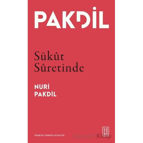 Sükût Sûretinde - Nuri Pakdil - Ketebe Yayınları