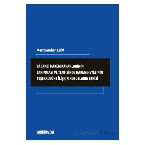 Yabancı Hakem Kararlarının Tanınması ve Tenfizinde Hakem Heyetinin Teşekkülüne İlişkin Hususların Et