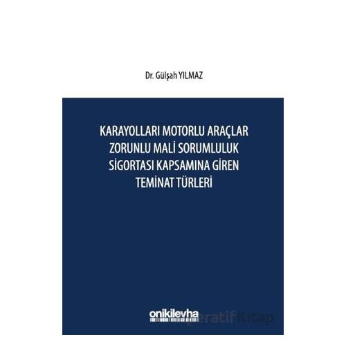 Karayolları Motorlu Araçlar Zorunlu Mali Sorumluluk Sigortası Kapsamına GirenTeminat Türleri