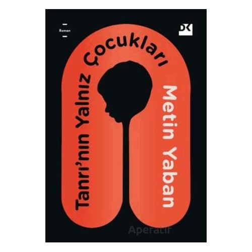 Tanrının Yalnız Çocukları - Metin Yaban - Doğan Kitap