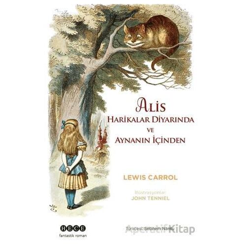 Alis Harikalar Diyarında ve Aynanın İçinden - Lewis Carroll - Hece Yayınları