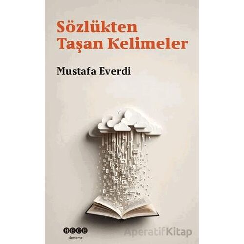 Sözlükten Taşan Kelimeler - Mustafa Everdi - Hece Yayınları