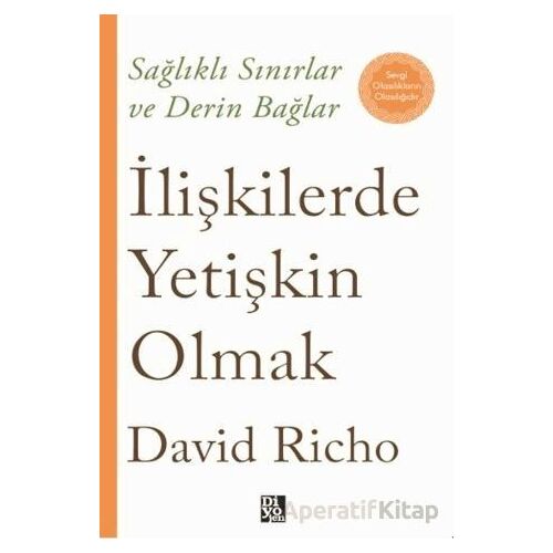 İlişkilerde Yetişkin Olmak - David Richo - Diyojen Yayıncılık