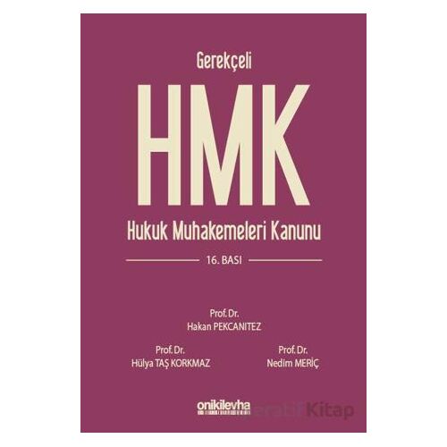 Gerekçeli Hukuk Muhakemeleri Kanunu ve İlgili Mevzuat - Nedim Meriç - On İki Levha Yayınları