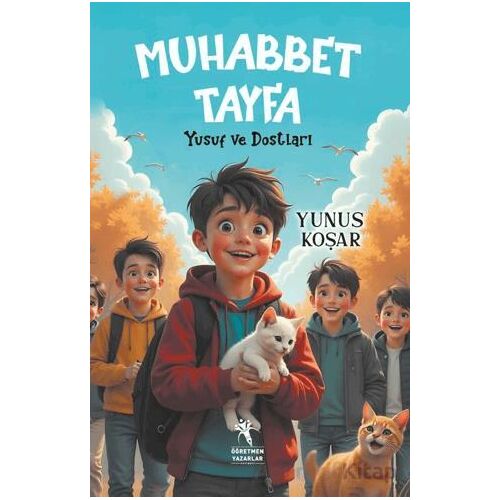 Muhabbet Tayfa Yusuf ve Dostları - Yunus Koşar - Öğretmen Yazarlar