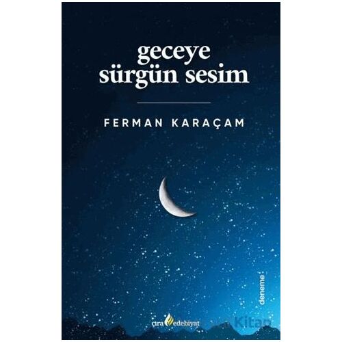 Geceye Sürgün Sesim - Ferman Karaçam - Çıra Yayınları