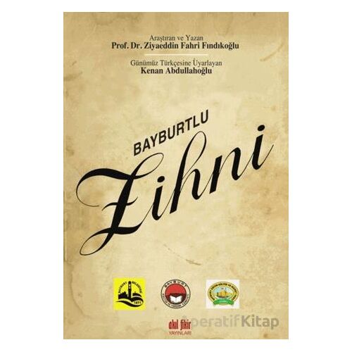 Bayburtlu Zihni - Ziyaeddin Fahri Fındıkoğlu - Akıl Fikir Yayınları