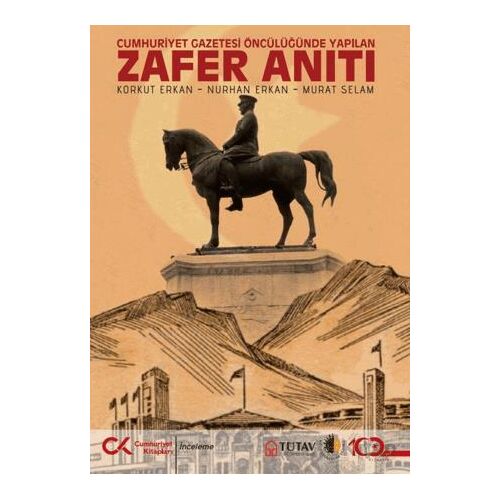 Zafer Anıtı – Cumhuriyet Gazetesi Öncülüğünde Yapılan - Korkut Erkan - Cumhuriyet Kitapları