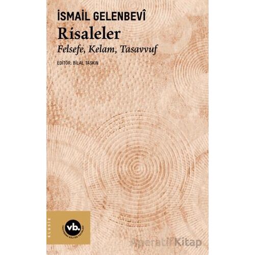 Risaleler/ Felsefe, Kelam, Tasavvuf - İsmail Gelenbevi - Vakıfbank Kültür Yayınları