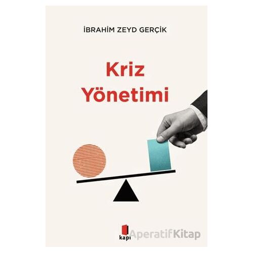Kriz Yönetimi - İbrahim Zeyd Gerçik - Kapı Yayınları