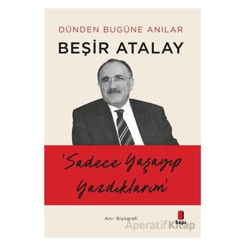 Dünden Bugüne Anılar - Beşir Atalay - Kapı Yayınları