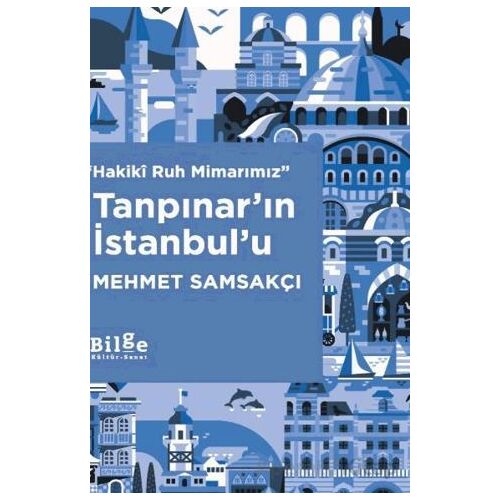 Tanpınar’ın İstanbul’u - Mehmet Samsakçı - Bilge Kültür Sanat