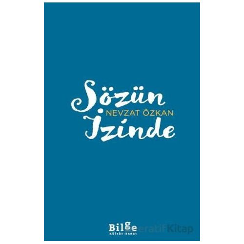 Sözün İzinde - Nevzat Özkan - Bilge Kültür Sanat