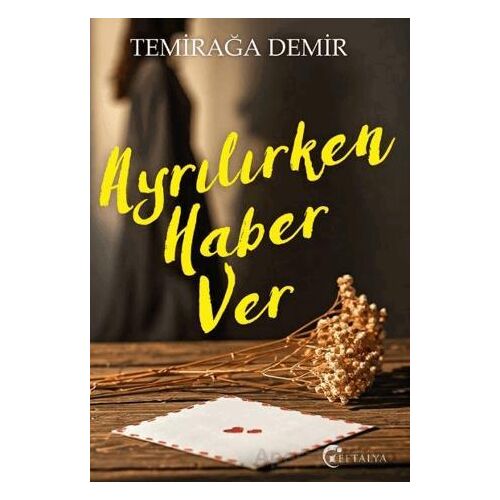 Ayrılırken Haber Ver - Temirağa Demir - Eftalya Kitap