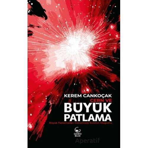 CERN ve Büyük Patlama - Kerem Cankoçak - Ginko Kitap